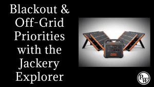 Blackout and Off-Grid Priorities with the Jackery Explorer